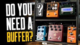 Do I Need A Buffer & Where Do I Put It On My Pedalboard? – That Pedal Show