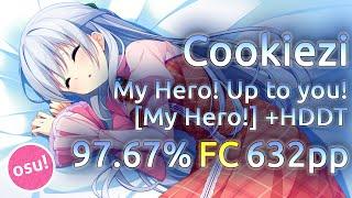 Cookiezi | My Hero! Up to you! [My Hero!] | HDDT 97.67% FC 632pp | Replay