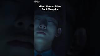 When Human Bites Back Vampire #newkdrama #shorts