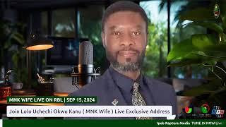 Join Lolo Uchechi Okwu Kanu ( MNK Wife ) Live Exclusive Address Via RBL | SEP 15, 2024