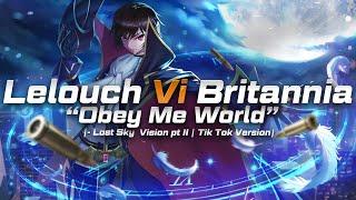 Lelouch vi Britannia - Obey Me World |  Lost Sky  Vision pt II | Tik Tok Version |