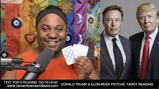 DONALD TRUMP & ELON MUSK PSYCHIC TAROT READING | WORLD WAR 3, PRESIDENTIAL ADVISOR, ELECTION FRAUD