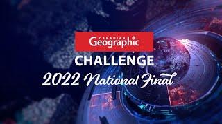 Canadian Geographic Challenge - National Final 2022