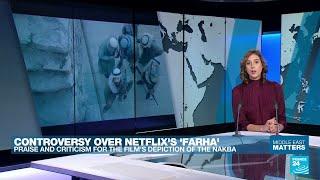 Controversy over Netflix's 'Farha': Praise and criticism for film's depiction of Nakba • FRANCE 24