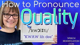 How to Pronounce Quality