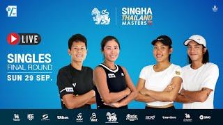 SINGHA THAILAND MASTERS 2024 (Singles Final Round)