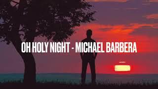 Oh Holy Night - Michael Barbera