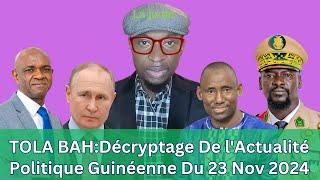 TOLA BAH: Décryptage De l'actualité Politique Guinéenne du 23 Nov. 2024