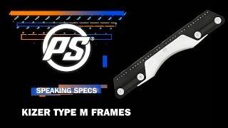 Kizer Type M frames - Speaking Specs