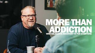 Pastors Unfiltered #79: More Than Addiction - Why Celebrate Recovery Is for Everyone