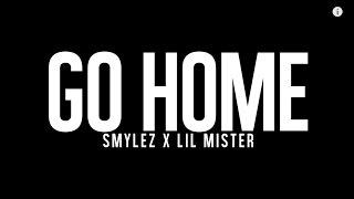 Smylez - "Go Home" Ft Lil Mister (Music Video)