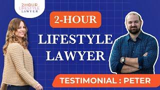 2-Hour Lifestyle Lawyer Testimonial: Peter