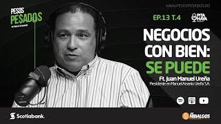 Ep.13 T.4 - Negocios con bien: Se puede. Ft. Juan Manuel Ureña