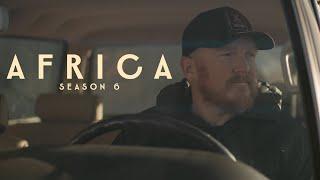 Africa - A Decade-Long Dream Realized | Season 6 Teaser