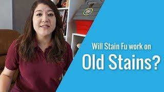 Does Stain Fu work on old stains?