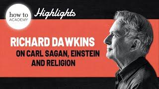 Richard Dawkins on Carl Sagan, Einstein and Religion | A How To Academy Highlight