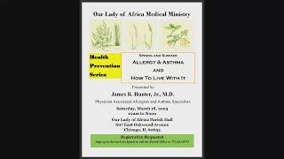 Our Lady of Africa Medical Ministry Presents: Allergy & Asthma, How to Live with it by Dr. J Hunter