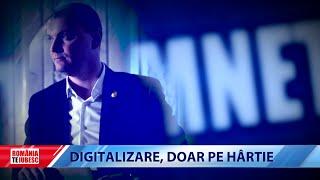 Digitalizare, doar pe hârtie, reportaj realizat de echipa România, te iubesc!