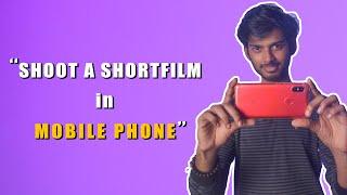 How to Shoot a Short Film in Mobile Camera (DSLR is NOT a MUST) in Tamil