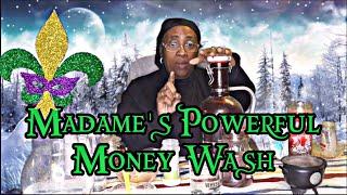 Madame's Powerful Money Wash