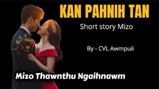 KAN PAHNIH TAN (Short Story) By - CVL Awmpuii