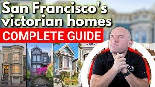 Complete Guide to San Francisco’s Victorian Homes | SF Bay Area Real Estate