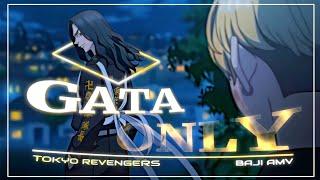 BAJI (TOKYO REVENGERS) - GATA ONLY「AMV」[EDIT AUDIO]