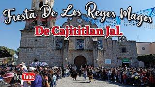 LA FIESTA DE LOS REYES MAGOS  EN CAJITITLAN JAL. 2023 