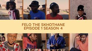 The return of felo the skhothane episode 1 season 4