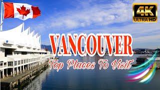 Vancouver Canada Top Places to Visit: Must-See Spots for All Traveler 4K Khám phá Vancouver| part 1