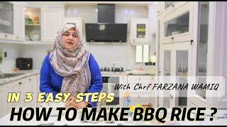 HOW TO MAKE BBQ RICE? | BBQ RICE IN EASY 3 STEPS | WITH CHEF FARZANA WAMIQ