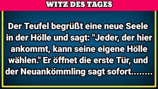  BESTER WITZ DES TAGES! Der Teufel begrüßt eine neue Seele in der Hölle und sagt: "Jeder,