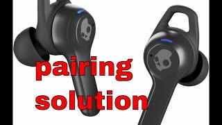 Skullcandy Indy ANC FUEL Pairing problems SOLUTION