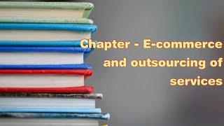 Chapter - E- Commerce and outsourcing of services