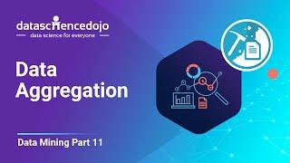 Data Aggregation | Introduction to Data Mining part 11