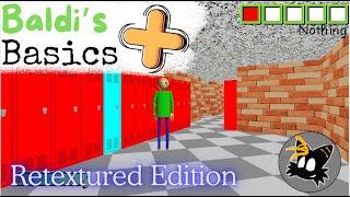 What if Baldi's Basics Plus got some little changes ? (Retextured Edition)