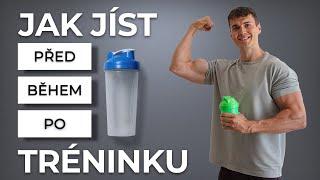 JAK JÍST PŘED, BĚHEM A PO TRÉNINKU PRO NEJLEPŠÍ VÝSLEDKY