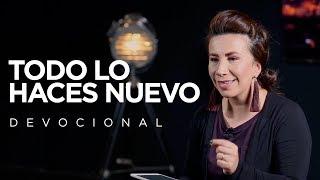 Devocional "Todo Lo Haces Nuevo"