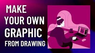 Make your own graphic from drawing - Tech 4u