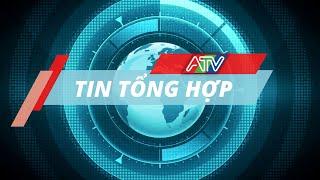 Tin tổng hợp tối 22-01-2024 | Đài Truyền hình An Giang