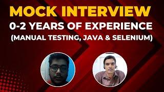 Mock Interview For 0-2 YOE ( Manual Testing+ Java +Selenium)