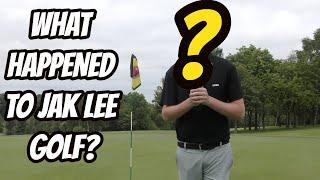 WHAT HAPPENED TO JAK LEE GOLF?