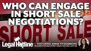 Who Can Engage in Short Sale Negotiations?