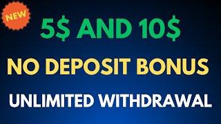 5$ and 10$ No Deposit Bonus | Unlimited Withdrawal | 2025