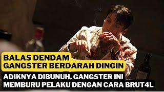 TAK TERIMA ADIKNYA DI8UNUH, GANGSTER BERD4RAH DINGIN MEMBALAS DENDAM DENGAN BENGIS | ALUR DRAKOR