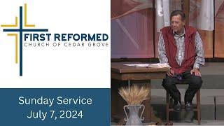 First Reformed Church Cedar Grove  -  July 7,  2024