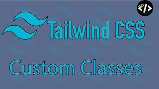 Create Custom Tailwind CSS Classes - Tailwind for React