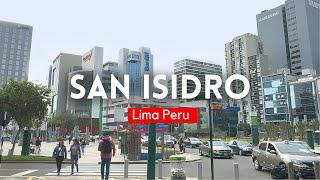 SAN ISIDRO Lima Peru 2024 4K Distrito FInanciero y Lujoso | Walking Tour Lima Peru 4K | Lima moderna