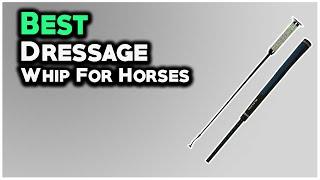 7 Best Dressage Whip For Horses 2022 - Hami Gadgets