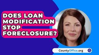 Does Loan Modification Stop Foreclosure? - CountyOffice.org